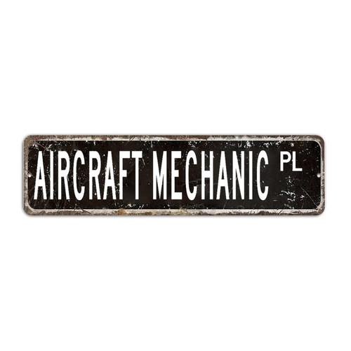 Aircraft Mechanic Street Sign, Aircraft Mechanic Lover Gift, Aircraft Mechanic Metal Sign Street Sign Vintage Rustic Retro, 3 X 12 Inch