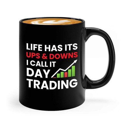 Trading Coffee Mug 11oz Black - Call It Day Trading - Stock Trader Boyfriend Stock Trading Lovers Financial Advisor Investor Stock Market Broker Financial Analyst Gifts
