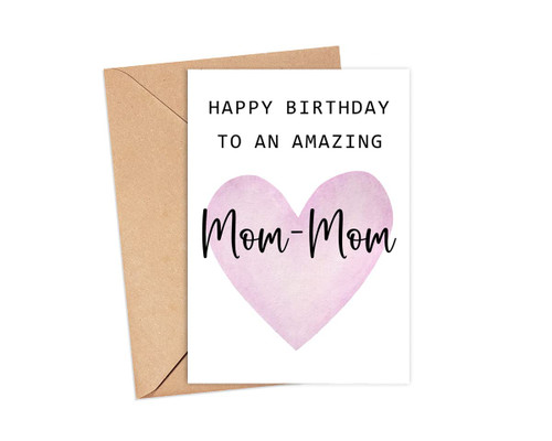 Happy Birthday To An Amazing Mom-Mom Card - Cute Birthday Card For Mom-Mom - Greeting Card - Amazing Mom-Mom Card - Mom-Mom Birthday Gift - Best Mom-Mom Birthday Card - Gift Idea Happy Birthday