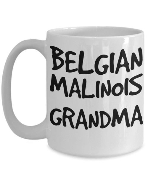 Belgian Malinois Grandma Mug - White 11oz Ceramic Tea Coffee Cup - Perfect For Travel And Gifts