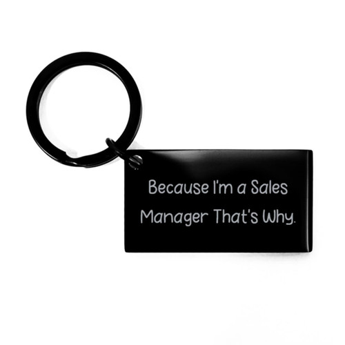 Appreciation Sales manager Gifts, Because I'm a Sales Manager That, Sales manager Keychain From Colleagues, Gifts For Colleagues, Perfect gifts for sales managers, Gifts for people who love sales,