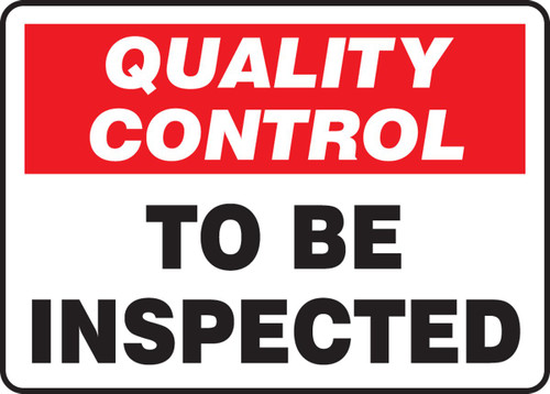 Accuform MQTL721VP Plastic Sign,"Quality Control to Be Inspected", 7" Length x 10" Width x 0.055" Thickness, Red/Black On White