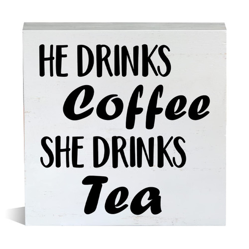 Farmhouse He Drinks Coffee She Drinks Tea Wooden Box Sign Coffee Tea Lover Gift Wood Sign Decorative Desk Sign Kitchen Home Shelf Decor 5 X 5 Inches