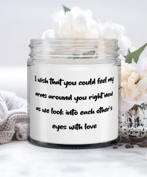 Inspire Wife Candle, I wish that you could feel my arms around you right now as we look, Present For Wife, Motivational Gifts From Husband