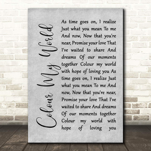 Colour My World Rustic Script Grey Song Lyric Wall Art Poster Gift Present Print
