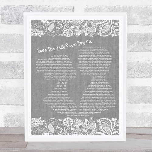 Save The Last Dance for Me Grey Burlap & Lace Song Lyric Quote Music Poster Gift Present Wedding Song Art Print