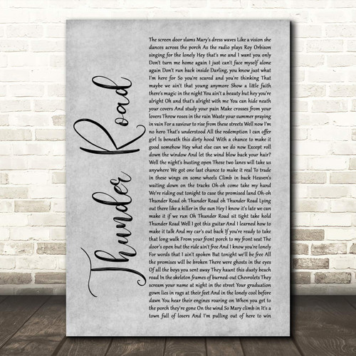 Thunder Road Rustic Script Grey Song Lyric Quote Wall Art Poster Gift Present Print Thunder Road Rustic Script Grey Song Lyric Quote Wall Art Poster Gift Present Print
