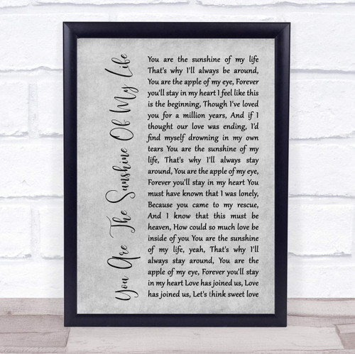 You are The Sunshine of My Life Grey Rustic Script Song Lyric Quote Music Poster Gift Present Wedding Song Art Print