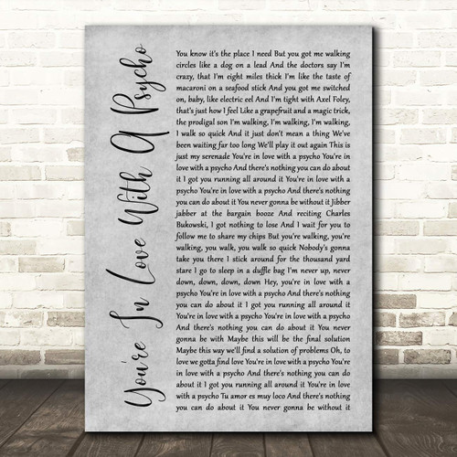 You're in Love with A Psycho Rustic Script Grey Song Lyric Quote Wall Art Poster Gift Present Print