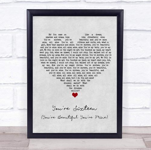 You're Sixteen (You're Beautiful You're Mine) Grey Heart Song Lyric Music Poster Gift Present Wedding Song Art Print