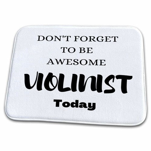 3dRose Dont Forget to be Awesome Violinist Today - Bathroom Bath Rug Mats (rug-371057-1)