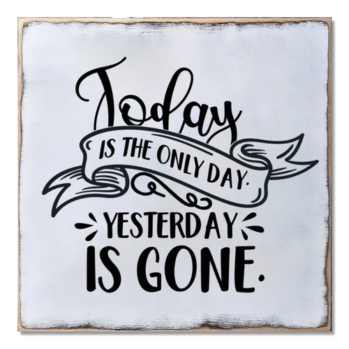 Alioyoit Distressed Look Wood Sign Plaque Today is The Only Day Yesterday is Gone Wall Pediment Wooden Hanging Plaque with Hanger Vintage Farmhouse Decoration Home Decor for Outdoor Desk