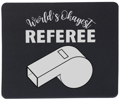 World's Okayest Referee - Funny Football Shirts Referee T-Shirt 9 Inch Mouse Pad Mat - Black Mousemat Office Mousepad