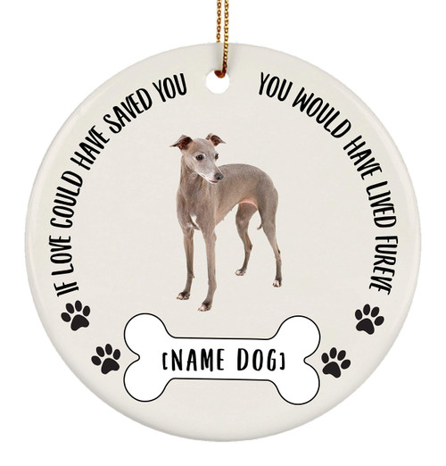 Personalized Name Italian Greyhound Slate Grey Dog Gifts 2023 Christmas Tree Ornaments - If Love Could Have Saved You Ceramic Circle