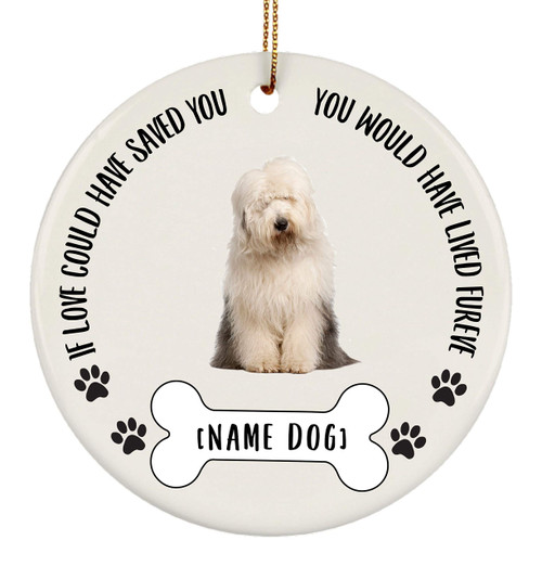 Personalized Name Old English Sheepdog Cream Grey Dog Gifts 2023 Christmas Tree Ornaments - If Love Could Have Saved You Ceramic Circle
