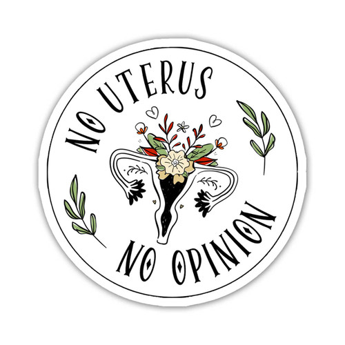 TODOLIA (Set of 3) - No Uterus No Opinion Sticker, Feminist Women's Rights Pro-Choice Protest Uterus Stickers for Laptop Water Bottle Phone Accessory Boat Car Bumper Window Helmet, Stickers 3"x4".