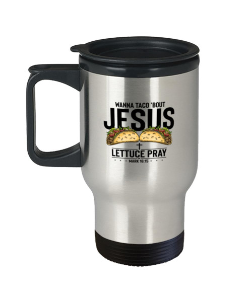 Teegarb Letter Blanket Coffee Travel Mug Funny Wanna Taco 'Bout Jesus