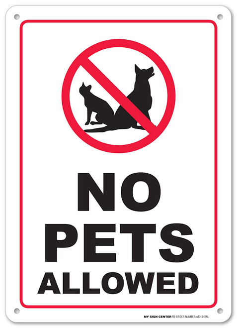 No Pets Allowed Warning Sign - No Dogs and Cats - 10'x14' - .040 Rust Free Heavy Duty Aluminum - Made in USA - UV Protected and Weatherproof - A82-342AL