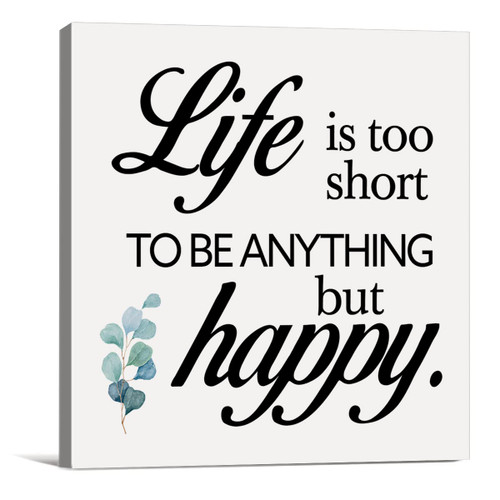 Life Sayings Canvas Wall Art Framed Print 8x8 Inch Rustic Life is Too Short to Be Anything but Happy Poster Painting Desk Sign Home Office Living Room Decor