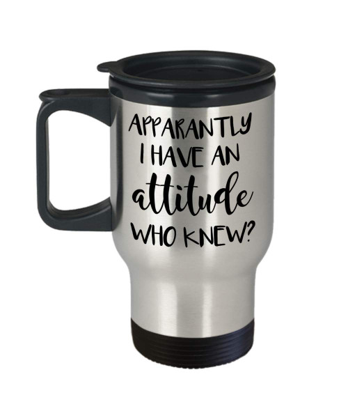 Apparently I have an attitude who knew, Funny gift for him her, colleague coworker friend, office gift idea, Travel mug Apparently I have an attitude who knew, Funny gift for him her, colleague coworker friend, office gift idea, Travel mug