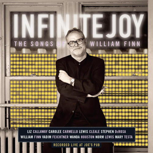 Infinite Joy: The Songs of William Finn (Live at Joe's Pub)