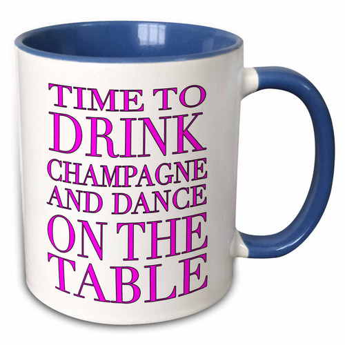 3dRose Time to Drink Champagne and Dance On The Table Hot Pink Two Tone Mug, 11oz, Blue