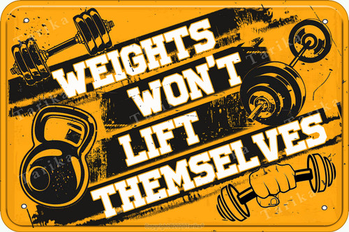 Weights Won't Lift Themselves Retro Look Metal 8X12 Inch Decoration Poster Sign for Home Gym Farm Garden Garage Inspirational Quotes Wall Decor