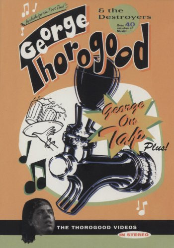 George Thorogood: George On Tap, Plus! [DVD]