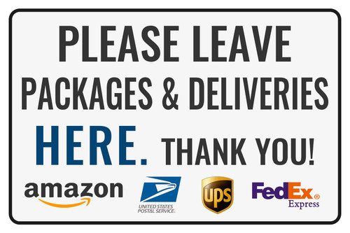 Please Leave Packages Deliveries Here - Bestylez Delivery Sign for Outdoor Use 12" * 8" (154)