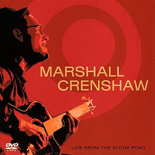 Marshall Crenshaw: Live From the Stone Pony [DVD]