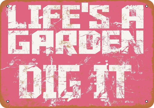 ZMKDLL Life's A Garden Dig It Tin Metal Aluminum Wall Sign Plate 12"X8" Rustic Vintage Bar Pub Garden Yard Decor
