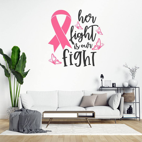 Her Fight is Our Fight Vinyl Wall Decal Pink Ribbon Wall Stickers Fighte Cancer Awareness Decal Warrior Decorative Decals for Wall Nursery Wall Art Decor Sticker Living Room Bedroom Birthday Gift