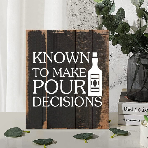 Chic Style Wood Sign Inspirational Phrase Known to Make Pour Decisions Wall Hanging Wooden Plaque for Porch Garden Yard Living Room Farmhouse Kitchen Coffee Bar Entryway Decor 10x12in