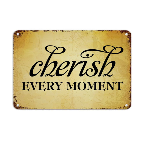 Religious Quotes Vintage Tin Sign Inspirational Quotes Cherish Every Moment Aluminum Metal Tin Sign Wall Art Hanging 8x12in Chic Metal Signs for Courtyard Garden Bar Coffee Porch Decor Birthday Gift
