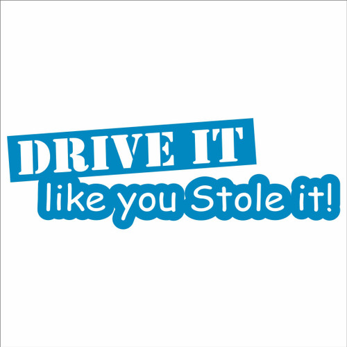 JINTORA Sticker - Decal - JDM - Die Cut - Drive it Like You Stole it! - 210x70 mm - JDM - Die Cut - Car - Truck - Bus - Window - Laptop - Coach - Rear Window - Light Blue