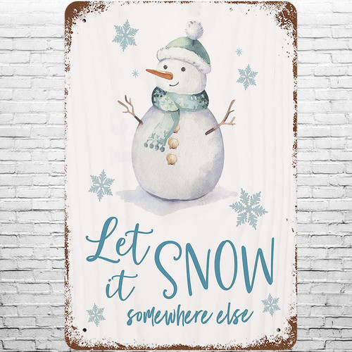 Metal Sign 8"x12" Vintage Fun Winter Snowman Snowflakes Quotes, Retro Wall Decor Let It Snow Somewhere Else Tin Signs Poster for Home Living Room Bedroom Garden Garage Office Cafe Bar Pub