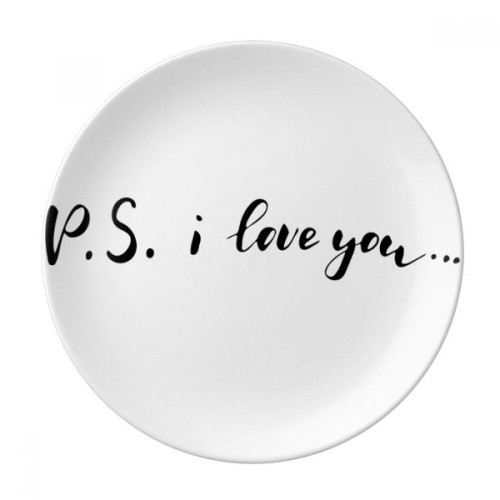 P.S. I Love You Quote Handwrite Plate Decorative Porcelain Salver Tableware Dinner Dish