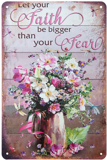 Let Your Faith Be Bigger Than Your Fear Vintage Tin Sign Pink Art Flower Vintage Metal Poster Home Kitchen Living Room Bathroom Garage Cafe Office Bar Shop Club Wall Decoration 8x12 Inches