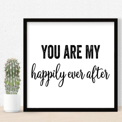 You Are My Happily Ever after Framed Wall Art Sign Artwork Decoration Inspirational with Inspirational Sayings Signs Cute Wood Sign Plaque for Home Table Entryway 12x12in