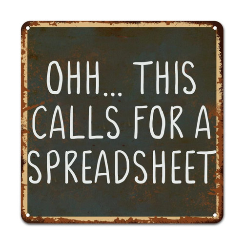 ArogGeld Oh This Calls for A Spreadsheet Metal Sign Inspiration Lettering Saying Metal Wall Art Home Sign Wall Decor Classic Wall Plaque Poster for Home Dorm Gym Road Pubs Club 15.2x15.2in