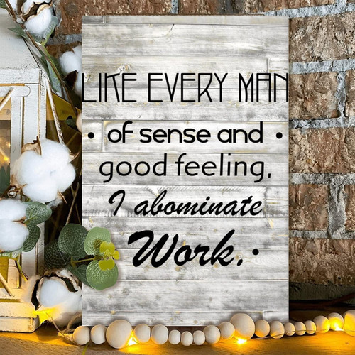 Vrurinss Wooden Signs with Saying Like Every Man of Sense And Good Feeling Wood Block Plaque Motivational Gift Garden Signs Courtyard Living Room Decorations for Wall 8"x12"