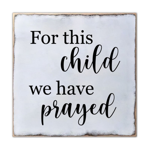 Alioyoit Wood Pallet Sign for This Child We Have Prayed Aesthetic Wood Sign with Quote Sayings Wood Hanging Plaque Hanger Included Aesthetic Wooden Wall Sign Home Decor for Table Dining Room
