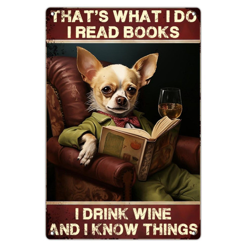 Decorative Metal Tin Sign That's What I Do I Read Books I Drink Wine Man Cave Decor Metal Plaque for Garden Office Indoor Pet Portrait Puppy Print Pet Art Poster Gift for Outside 12x18