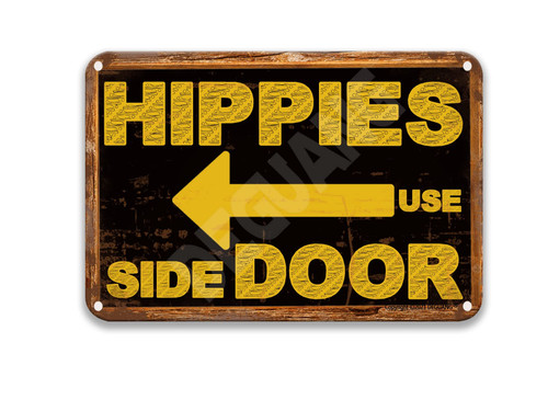 Funny Hippies Use Side Door Left Tin Posters Vintage Funny Garage Signs Dining Room Sign Kitchen Decorations Wall 8X12 Tin Sign