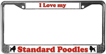 I Love My Standard Poodles License Plate Frame License Plate Frame Chrome Metal,Novelty License Plate Cover,Auto License Car Tag Holder, Gifts for Men,for Women,Wife,Husband