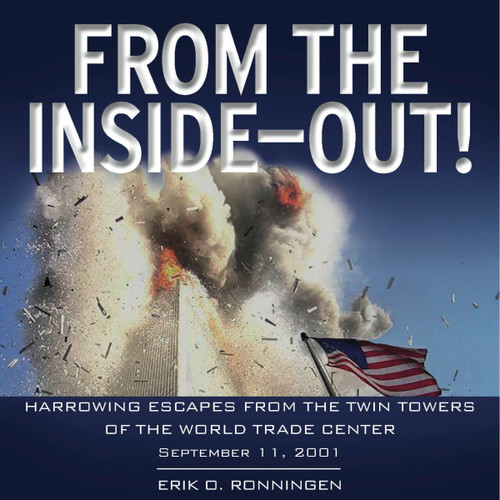 From the Inside Out: Harrowing Escapes from the Twin Towers of the World Trade Center