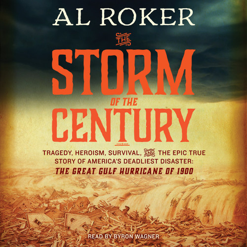 The Storm of the Century: Tragedy, Heroism, Survival, and the Epic True Story of America's Deadliest Natural Disaster: The Great Gulf Hurricane of 1900
