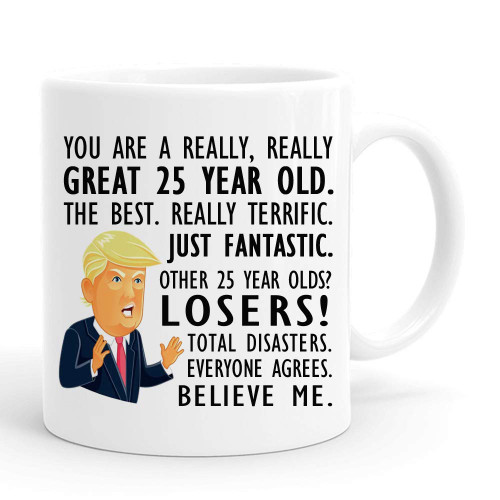 joey 25th Birthday Gift Trump Mug,11 Ounces, Funny Donald Trump Gag Coffee Mugs,1997 25 Year Old Birthday Gifts for Him, Friend, Dad, Brother, Husband, Grandpa, Coworker