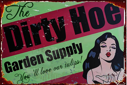 Metal Poster Plaque Vintage Metal Tin Sign Dirty Hoe Garden Supply Sign Exterior Home Cave Bar Cafe Garage Country Poster Wall Art Decoration Retro Aluminum Sign 8x12 Inch