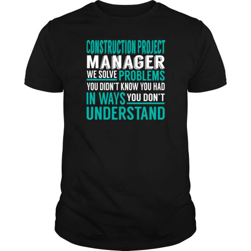 Construction Project Manager - We Solve Problem - Job Shirt Black